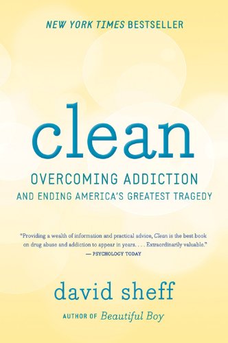 Clean: Overcoming Addiction and Ending America’s Greatest Tragedy 